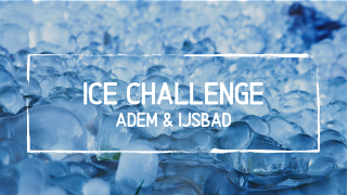ICE CHALLENGE – adem & ijsbad
