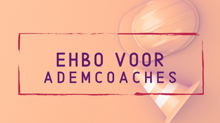 EHBO voor Ademcoaches